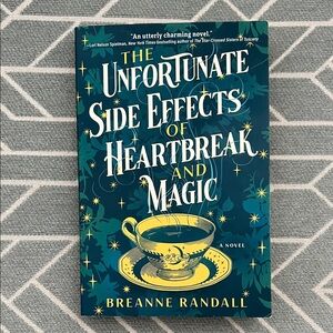 The Unfortunate Side Effects of Heartbreak and Magic Book by Breanne Randall